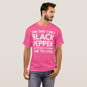 De Dag Dat Ik Zwarte Peper Zwarte Peper Leerde Ken T-shirt (Voorkant volledig)