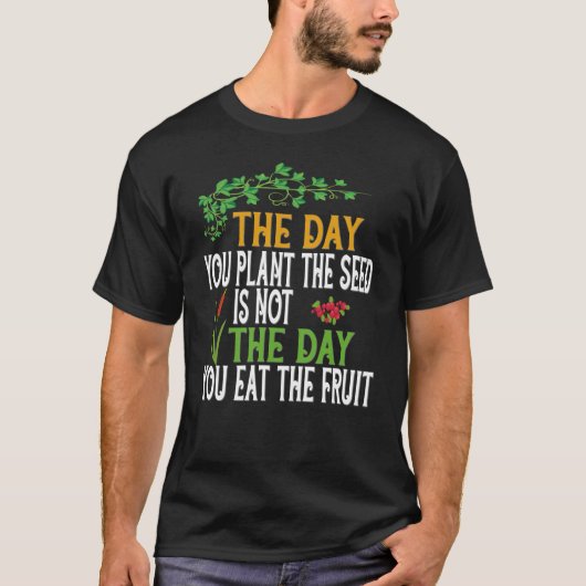 De dag dat je het zaadje plant t-shirt (Voorkant)