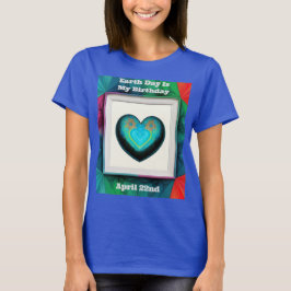 De Dag van de Aarde is mijn verjaardag T-shirt