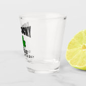de dag van de eerste patricks , geboren met geluk  shot glas (Rechts)