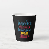 De dag van de leraar Tacher Touch Tomorrow Today Latte Mok (Voorkant)