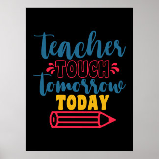 De dag van de leraar Tacher Touch Tomorrow Today Poster