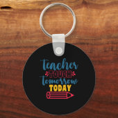 De dag van de leraar Tacher Touch Tomorrow Today Sleutelhanger (Voorkant)
