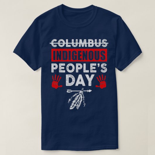 De dag van de niet-Columbus zijn Indigenouden Dag T-shirt (Design voorkant)