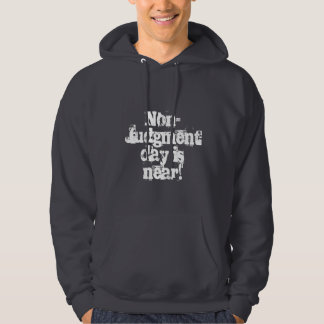 De dag van de niet-uitspraak is dichtbij! hoodie