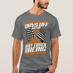 De dagen zijn voor het vuile spoor van de Racer va T-shirt