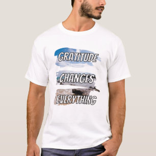 De dankbaarheid verandert elk ding - motivatie voe t-shirt