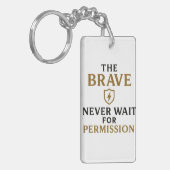 De dapperen wachten nooit op toestemming - Motivat Sleutelhanger (Voorkant Links)