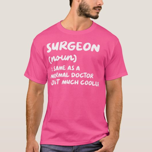 De definitie van een chirurg is hetzelfde als die t-shirt (Voorkant)