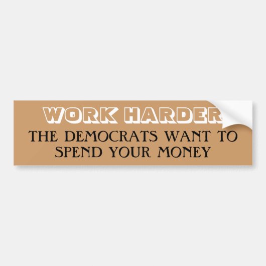 DE DEMOCRATEN WILLEN UW M... BUMPERSTICKER (Voorkant)