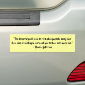 "De democratie zal ophouden te bestaan als je... Bumpersticker (Op auto)