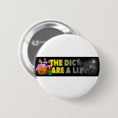 De Dice is een leugen Ronde Button 5,7 Cm (Voorkant /achterkant)