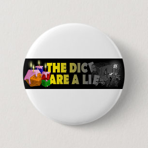 De Dice is een leugen Ronde Button 5,7 Cm