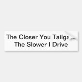 De dichtstbijzijnde buispoort, de langzamer I-driv Bumpersticker (Voorkant)