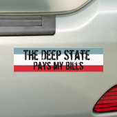 De diepe staat betaalt mijn rekeningen bumpersticker (Op auto)