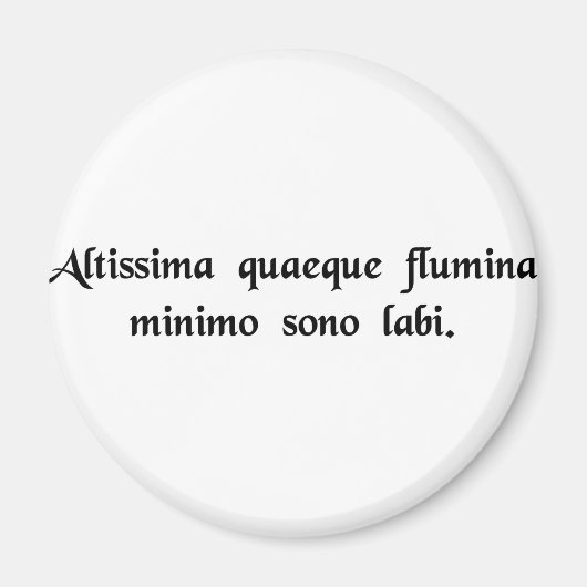 De diepste rivieren stromen met het minste geluid. magneet (Voorkant)