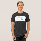 "De dingen die ik doe." Tri-Blend Shirt (Voorkant volledig)
