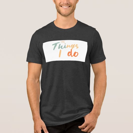 "De dingen die ik doe." Tri-Blend Shirt (Voorkant)