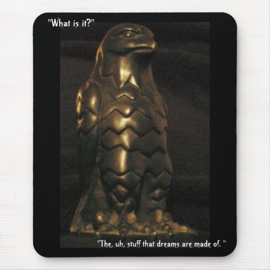 "De dingen waar dromen van gemaakt zijn." Muismat (Voorkant)