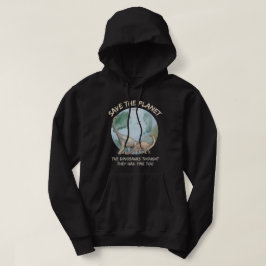 DE DINOSAURS DACHTEN DAT ZE.. HOODIE