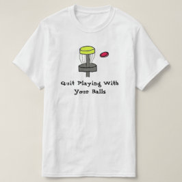 De #DiscGolf stopt met spelen met je ballen shirt