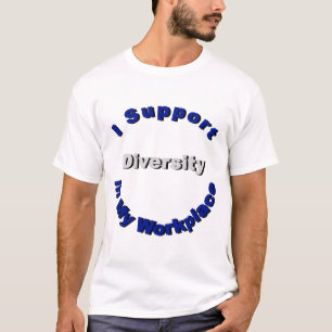 De Diversiteit van de steun in Mijn werkplaats T-s T-shirt
