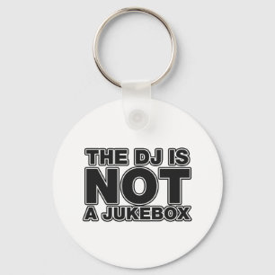 De DJ is geen Jukebox - DJing Disk Jockey Music Sleutelhanger