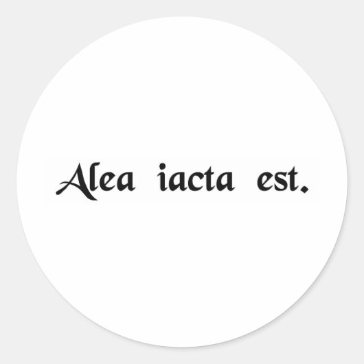 De dobbelsteen is geworpen. ronde sticker (Voorkant)