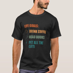 De doelstellingen van het leven Drink Koffie lezen T-shirt