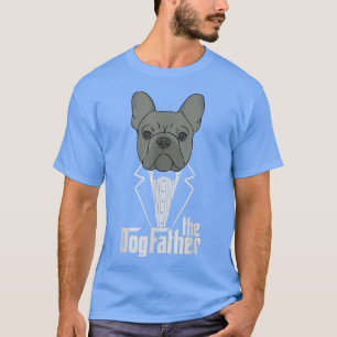 De Dogfather French Bulldog Dad Frenchie Papa Gi T-shirt
