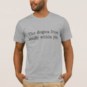 De Dogma leeft luid in je T-shirt (Voorkant)