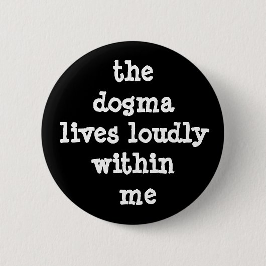 De Dogma leeft luid in me Ronde Button 5,7 Cm (Voorkant)