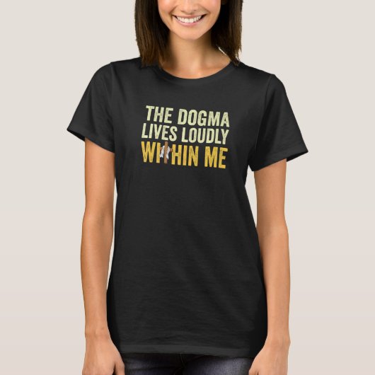 De Dogma leeft luid in me T-shirt (Voorkant)