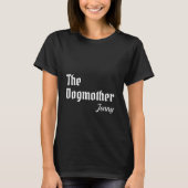 De Dogmother Funny Dog Lover Gift voor Vrouwen T-shirt (Voorkant)
