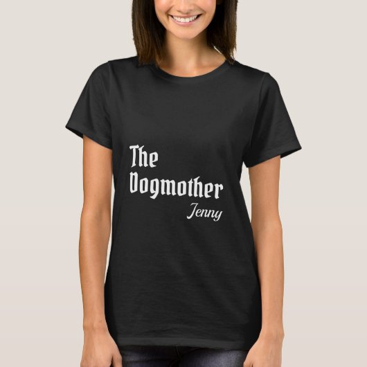 De Dogmother Funny Dog Lover Gift voor Vrouwen T-shirt (Voorkant)