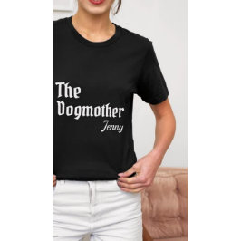 De Dogmother Funny Dog Lover Gift voor Vrouwen T-shirt