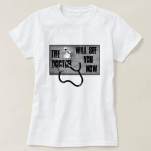 De dokter zal je nu zien. t-shirt