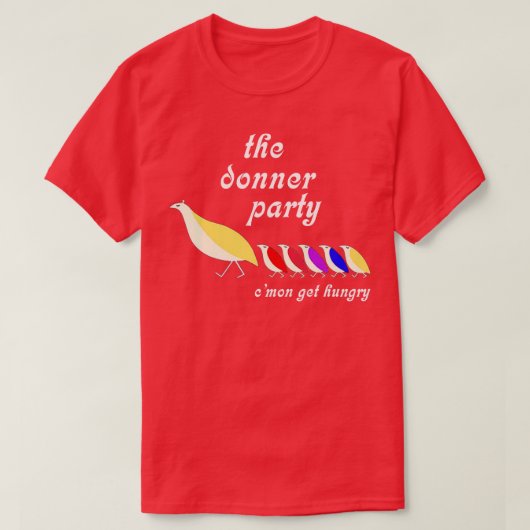 De Donner Party Common krijgen honger T-shirt (Design voorkant)