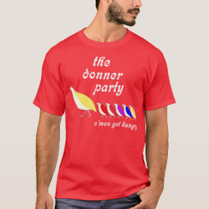 De Donner Party Common krijgen honger T-shirt