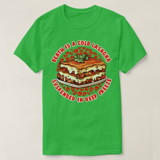 De dood is een koude lasagne t-shirt (Design voorkant)