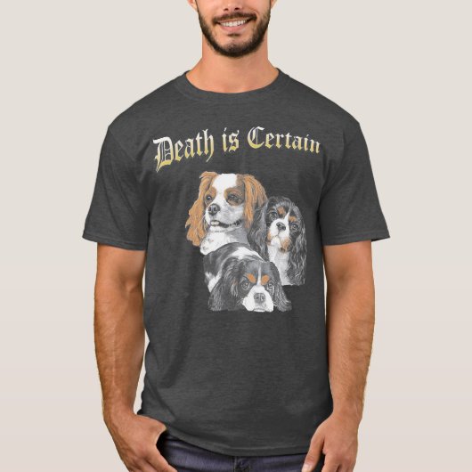 De dood is zeker grappige Cavalier King Charles T-shirt (Voorkant)