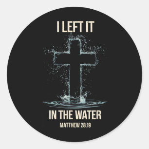 De doop liet ik achter in het water, Matteüs 28 Ronde Sticker