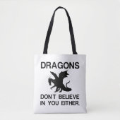 DE DRAGONS GELOVEN NIET IN U OOK TOTE BAG (Voorkant)