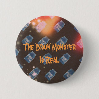 De drainemonster is Real - Button Pin (stijl 1)