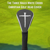 De drie spijkers wit kruis Christelijk Golfheadcover