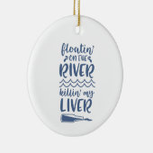 De drijvende Drink Funny Quote Gezegde Phrase Keramisch Ornament (Rechts)