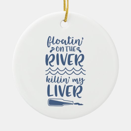 De drijvende Drink Funny Quote Gezegde Phrase Keramisch Ornament (Voorkant)