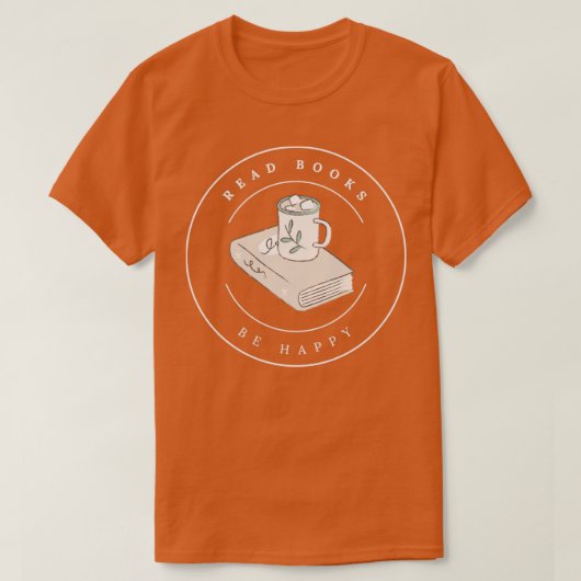 De Drink Tea Read Books is Happy 5 T-shirt (Design voorkant)