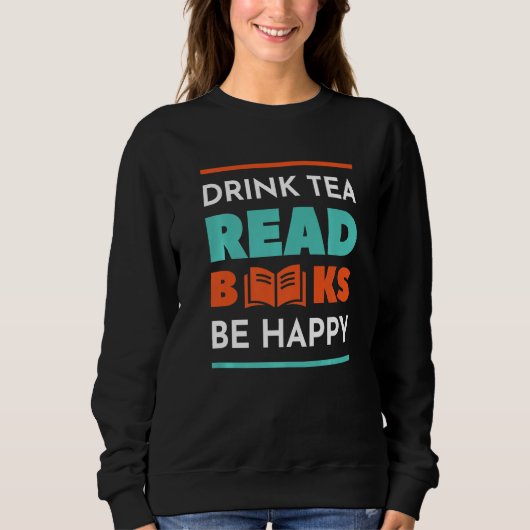 De Drink Tea Read Books zijn Happy Tea Trui (Voorkant)