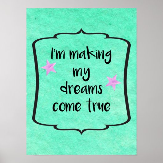 De dromen komen waar Positief Motivatie Citaat Poster (Voorkant)